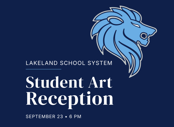 Graphic for the Lakeland School System Student Art Reception on September 23 at 6 PM, featuring the Lakeland lion logo on a navy background.